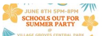 School's Out Summer Party @ Village Grove